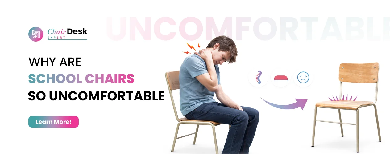 Why are School Chairs So Uncomfortable- A Detailed Guide