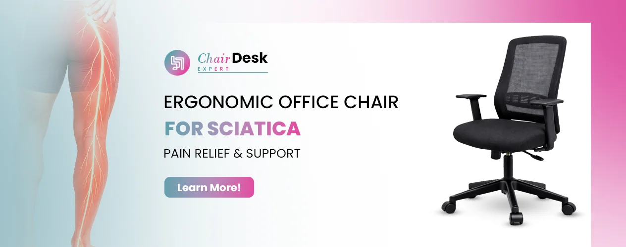 Sciatica Relief Starts Here: Ergonomic Office Chair For Sciatica