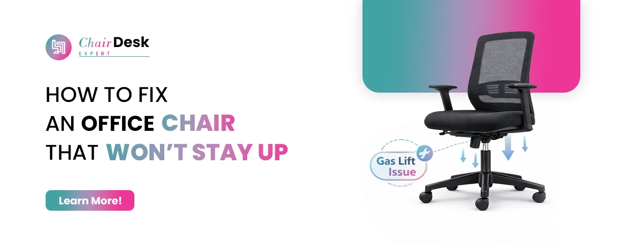 How to Fix an Office Chair That Won’t Stay Up