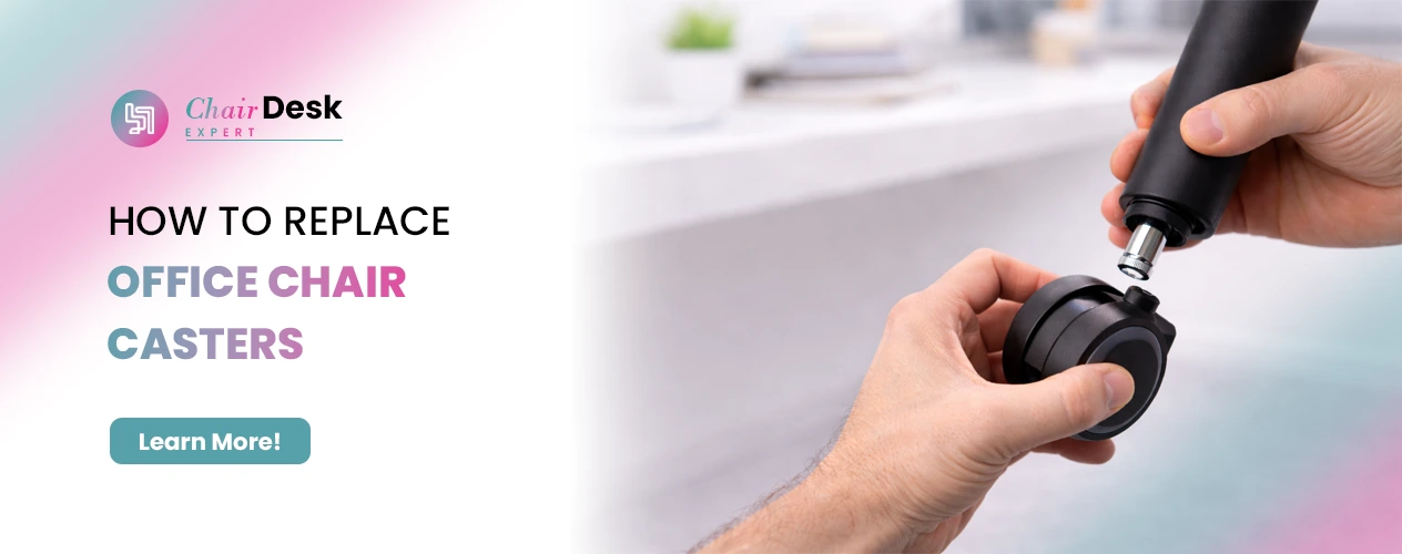 A Quick Guide: How to Replacing Office Chair Casters