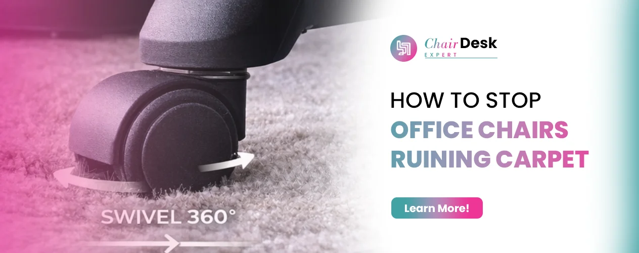 Effective Methods How To Stop Office Chairs Ruining Carpet!