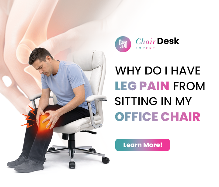 Why Do I Have Leg Pain From Sitting in My Office Chair?