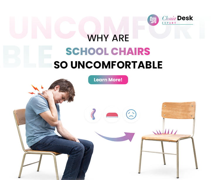 Why are School Chairs So Uncomfortable- A Detailed Guide