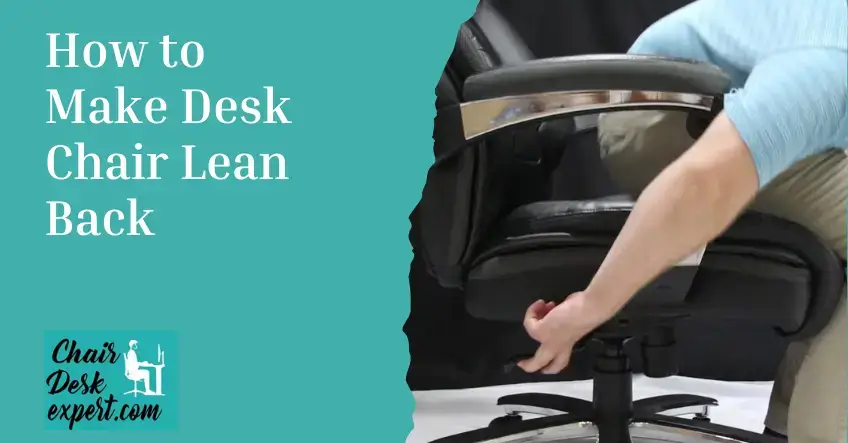 How to Make Desk Chair Lean Back