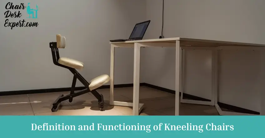 Definition and Functioning of Kneeling Chairs