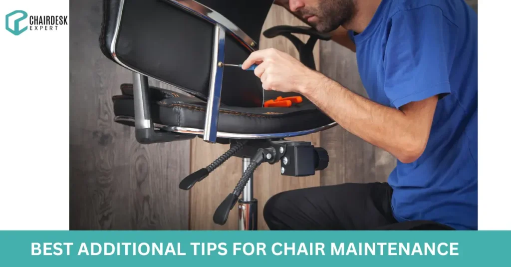Best Additional Tips for Chair Maintenance: